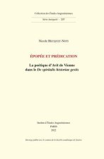 Epopee et predication: La poetique d'Avit de Vienne dans le De spiritalis historiae gestis