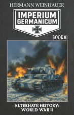 Imperium Germanicum - Alternative History of World War II - Book 1