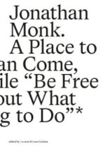 A Place to Which We Can Come, and for a While “Be Free to Think About What We Are Going to Do”