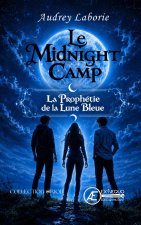 LE MIDNIGT CAMP : LA PROPHETIE DE LA LUNE BLEUE