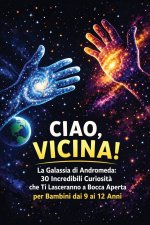 Ciao, Vicina! La Galassia di Andromeda