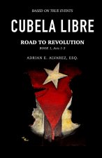 CUBELA LIBRE - ROAD TO REVOLUTION