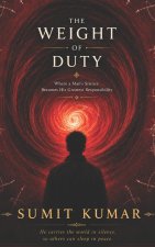 THE WEIGHT OF DUTY