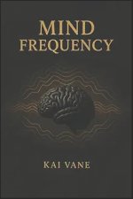MIND FREQUENCY 2026 BY KAI VANE