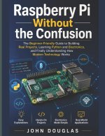 Raspberry Pi Without The Confusion