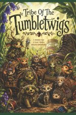 Tribe Of The Tumbletwigs