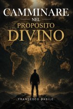CAMMINARE NEL PROPOSITO DIVINO