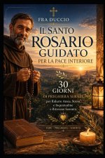 Il Santo Rosario Guidato per la Pace Interiore
