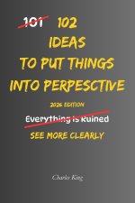 102 Ideas To Put Things Into Perspective
