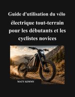 Guide d'utilisation du vélo électrique tout-terrain pour les débutants et les cyclistes novices