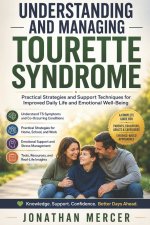 UNDERSTANDING AND MANAGING TOURETTE SYNDROME