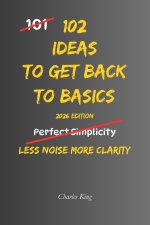 102 Ideas To Get Back To Basics
