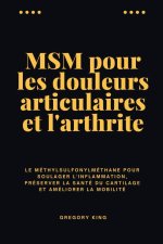 MSM pour les douleurs articulaires et l'arthrite