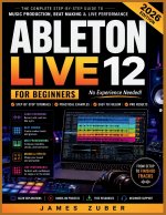 ABLETON LIVE 12 FOR BEGINNERS
