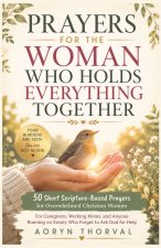 Prayers for the Woman Who Holds Everything Together
