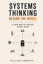 Systems Thinking Behind the Wheel