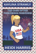 The Case of the Frightening Fireworks (Kaylina Strawly)