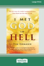 I Met God in Hell (16pt Large Print Edition)