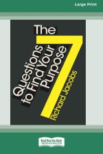 The 7 Questions to Find Your Purpose (16pt Large Print Edition)