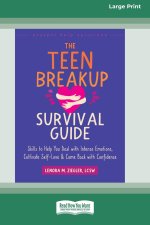 The Teen Breakup Survival Guide