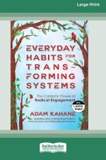 Everyday Habits for Transforming Systems