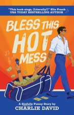 Bless This Hot Mess