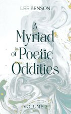 A Myriad of Poetic Oddities Volume 2