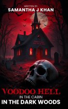 Voodoo Hell In The Cabin In The Dark Woods