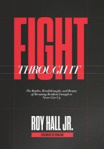 Fight Through It
