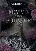 FEMME SANS POUVOIR TOME 1
