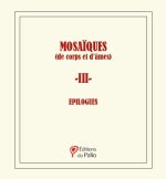 MOSAÏQUES (de corps et d’âmes) - 3 -