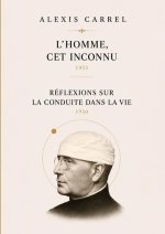 L'Homme, cet inconnu et Réflexions