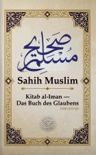 Sahih Muslim - Das Buch des Glaubens