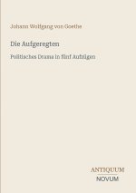Die Aufgeregten