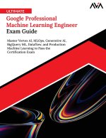 Ultimate Google Professional Machine Learning Engineer Exam Guide