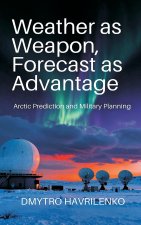 Weather as Weapon, Forecast as Advantage