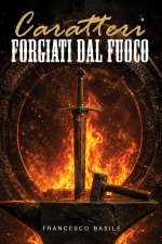 CARATTERI FORGIATI DAL FUOCO
