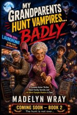 My Grandparents Hunt Vampires... Badly
