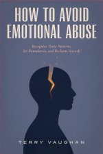 How to Avoid Emotional Abuse