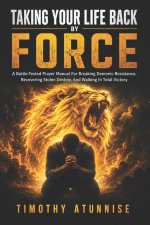 Taking Your Life Back By Force