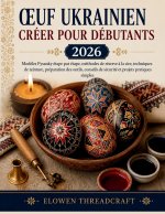 ŒUF UKRAINIEN CRÉER POUR DÉBUTANTS 2026