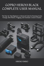 GOPRO HERO13 BLACK COMPLETE USER MANUAL