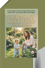 BURNOUT RECOVERY FOR MOTHERS
