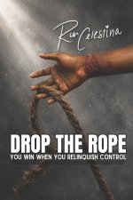 Drop the Rope
