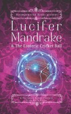 Lucifer Mandrake & The Esoteric Cricket Ball