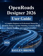 OpenRoads Designer 2026 User Guide