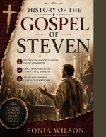 HISTORY OF THE GOSPEL OF STEVEN