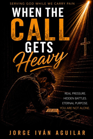When the Calling Becomes Heavy