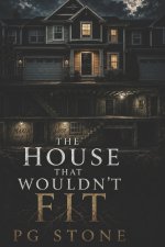 The House That Wouldn't Fit
