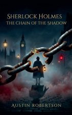 Sherlock Holmes - The Chain of the Shadow